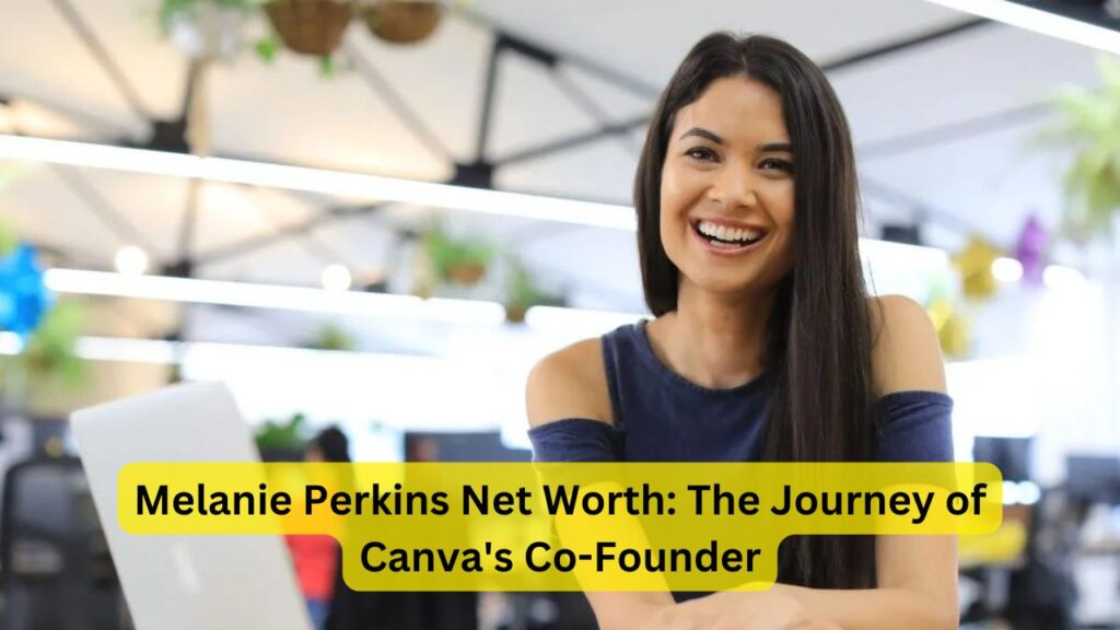 Melanie Perkins Net Worth