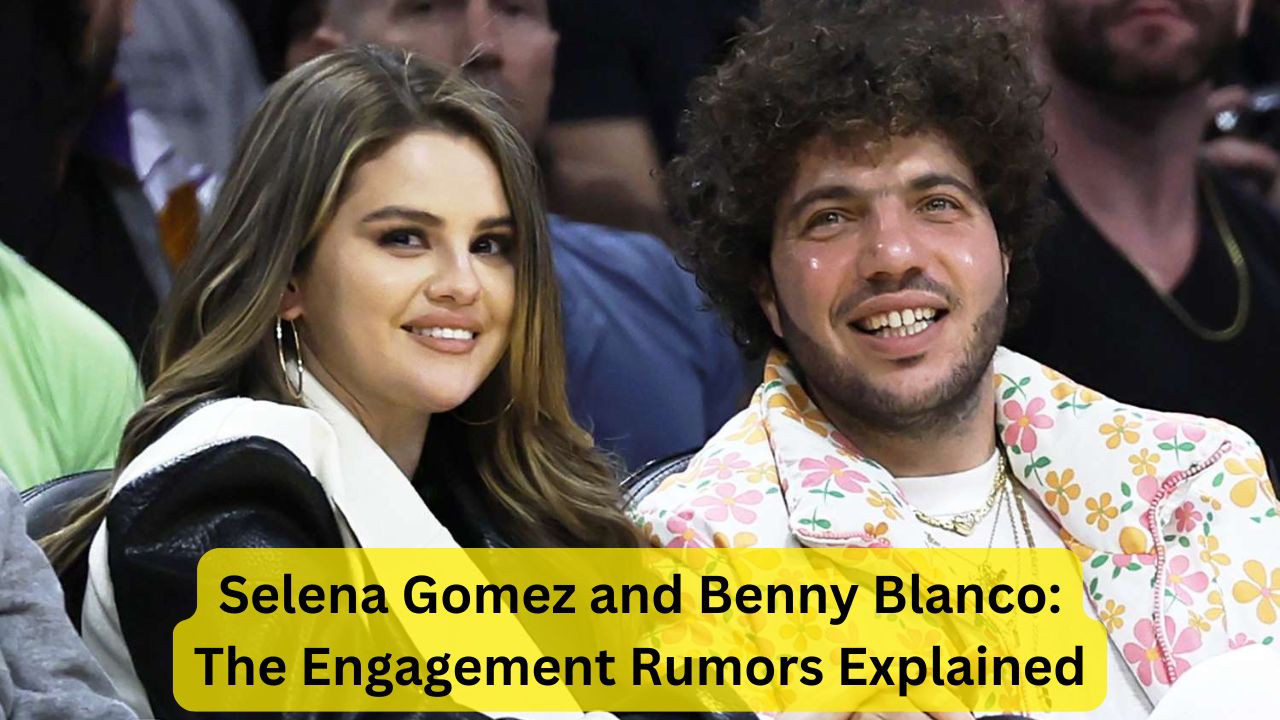 Selena Gomez and Benny Blanco: The Engagement Rumors Explained