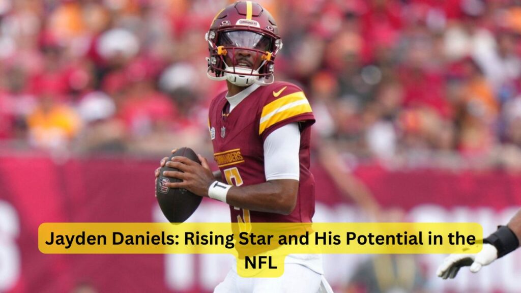 Jayden Daniels: Rising Star and His Potential in the NFL